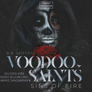 B. B. Stiffers: Sins of Fire - Voodoo Saints, Band 2 (ungekürzt)