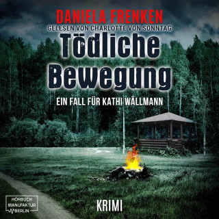 Daniela Frenken: Tödliche Bewegung - Kathi Wällmann Krimi, Band 6 (ungekürzt)