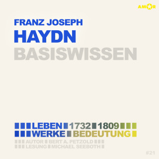 Bert Alexander Petzold: Franz Joseph Haydn (1732-1809) - Leben, Werk, Bedeutung - Basiswissen (ungekürzt)