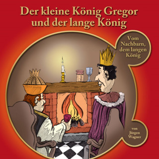 Jürgen Wagner: Der kleine König Gregor, Kapitel 2: Der kleine König Gregor und der lange König