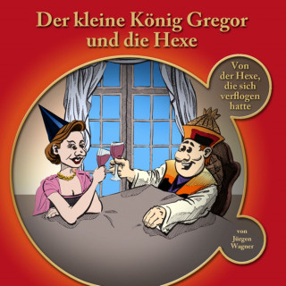 Jürgen Wagner: Der kleine König Gregor, Kapitel 3: Der kleine König Gregor und die Hexe