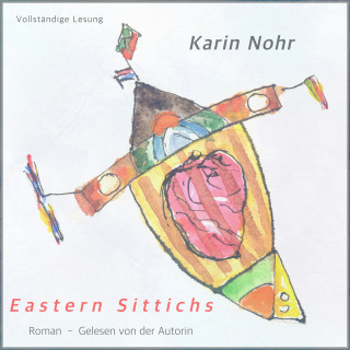Karin Nohr: Eastern Sittichs (ungekürzt)