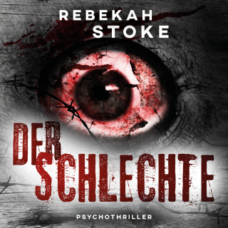 Rebekah Stoke: Der Schlechte (ungekürzt)