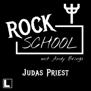 Andy Brings: Judas Priest - Rock School mit Andy Brings, Folge 9 (ungekürzt)