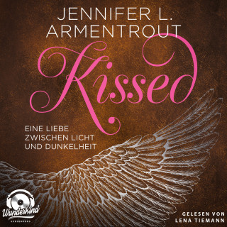 Jennifer L. Armentrout: Kissed - Eine Liebe zwischen Licht und Dunkelheit - Wicked-Reihe, Band 4 (Ungekürzt)