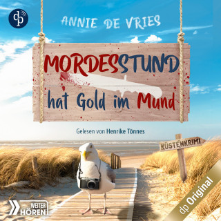 Annie de Vries: Mordesstund hat Gold im Mund - Ein Küsten-Krimi - Mord an der Nordsee-Reihe, Band 2 (Ungekürzt)