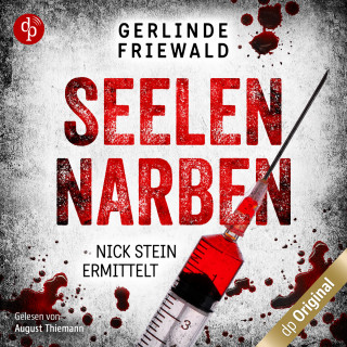Gerlinde Friewald: Seelennarben - Nick Stein ermittelt-Reihe, Band 1 (Ungekürzt)