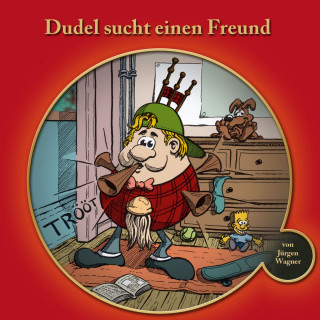Jürgen Wagner: Dudel sucht einen Freund