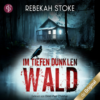 Rebekah Stoke: Im tiefen dunklen Wald (Ungekürzt)