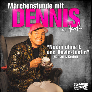 Dennis aus Hürth: Märchenstunde mit Dennis aus Hürth - Nadin ohne E und Kevin-Justin (Hänsel & Gretel)