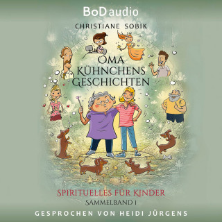 Christiane Sobik: Oma Kühnchens Geschichten (Ungekürzt)
