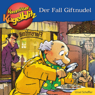 Ursel Scheffler: Kommissar Kugelblitz - Der Fall Giftnudel (ungekürzt)