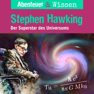 Ulrike Beck: Abenteuer & Wissen, Stephen Hawking - Der Superstar des Universums