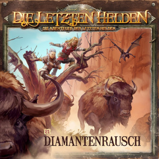 Paul Burghardt: Die Letzten Helden, Die Abenteuer der Letzten Helden, Folge 21: Diamantenrausch