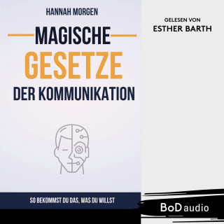Hannah Morgen: Magische Gesetze der Kommunikation (Ungekürzt)
