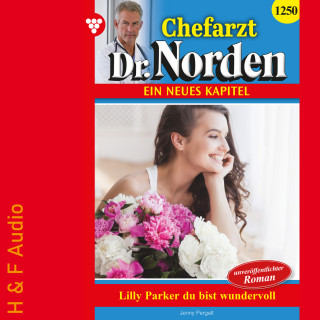 Jenny Pergelt: Lilly Parker, Du bist wundervoll! - Chefarzt Dr. Norden, Band 1250 (ungekürzt)