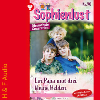 Simone Aigner: Ein Papa und drei kleine Helden - Sophienlust - Die nächste Generation, Band 90 (ungekürzt)