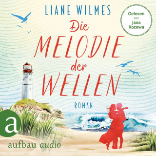Liane Wilmes: Die Melodie der Wellen (Ungekürzt)