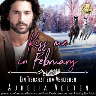Aurelia Velten: Kiss me in February: Ein Tierarzt zum Verlieben - Kleinstadtliebe in Pinewood Bay, Band 2 (ungekürzt)