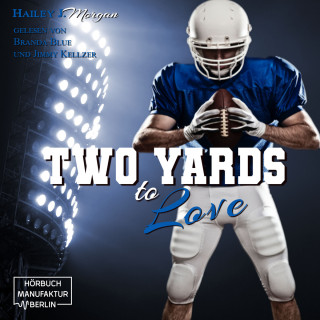 Hailey J. Morgan: Two Yards to Love - Die Coleman-Twins, Football-Dilogie, Band 2 (ungekürzt)