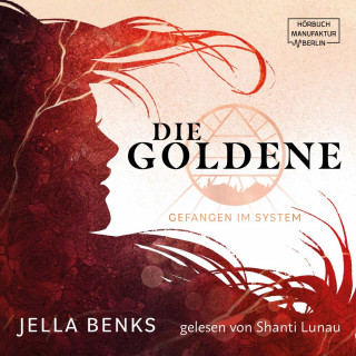 Jella Benks: Gefangen im System - Die Goldene, Band 1 (ungekürzt)