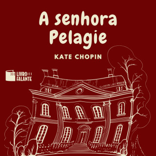 Kate Chopin: A senhora Pelagie