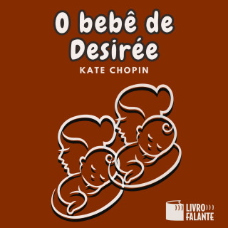 Kate Chopin: O bebê de Desirée