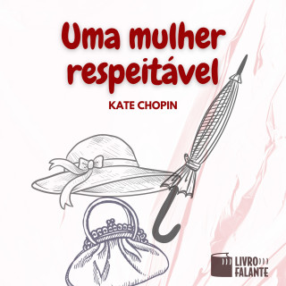 Kate Chopin: Uma mulher respeitável