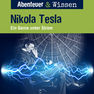 Sandra Pfitzner: Abenteuer & Wissen, Nikola Tesla - Ein Genie unter Strom