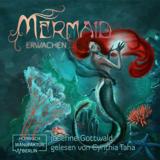 Josefine Gottwald: Erwachen - Mermaid, Band 1 (ungekürzt)
