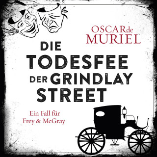 Oscar de Muriel: Die Todesfee der Grindlay Street - Ein Fall für Frey und McGray, Band 3 (ungekürzt)