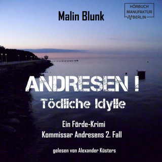 Malin Blunk: Tödliche Idylle - Andresen!, Band 2 (ungekürzt)