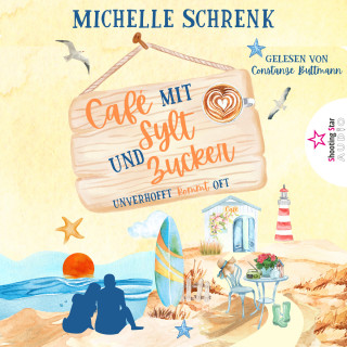 Michelle Schrenk: Unverhofft kommt oft - Café mit Sylt und Zucker, Band 2 (ungekürzt)