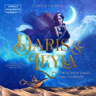 Chrissy Em Rose: Daris und Leyla - zwischen Sand und Sternen (ungekürzt)