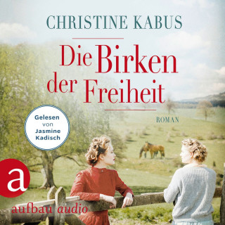 Christine Kabus: Die Birken der Freiheit - Die große Estland-Saga, Band 2 (Ungekürzt)