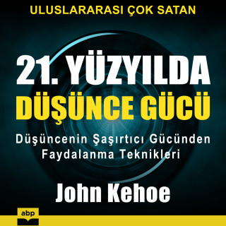 John Kehoe: 21. Yüzyılda düşünce gücü