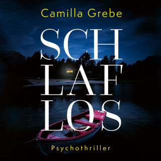 Camilla Grebe: Schlaflos - Die Profilerin, Band 3 (ungekürzt)