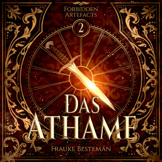 Frauke Besteman: Das Athame - Forbidden Artefacts, Band 2 (ungekürzt)