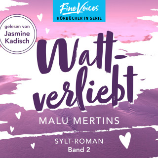Malu Mertins: Wattverliebt - Ein Sylt-Roman, Band 2 (ungekürzt)