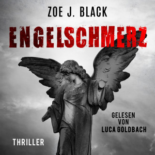 Zoe J. Black: Engelschmerz - Künzel & Lobenstein-Thriller, Band 12 (ungekürzt)
