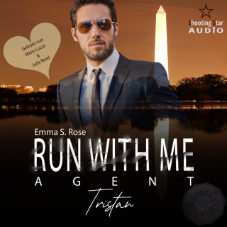 Emma S. Rose: Run with me - Agent: Tristan - Mission of Love, Band 3 (ungekürzt)