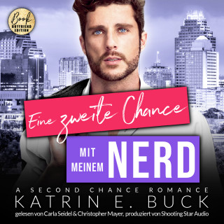 Katrin Emilia Buck: Eine zweite Chance mit meinem Nerd: A Second Chance Romance - San Antonio Billionaires, Band 13 (ungekürzt)