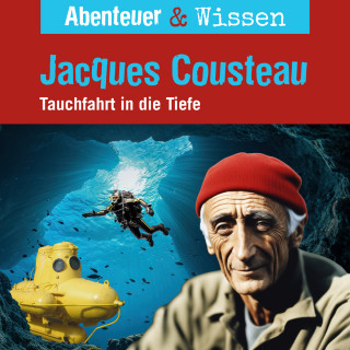 Berit Hempel: Abenteuer & Wissen, Jacques Cousteau - Tauchfahrt in die Tiefe
