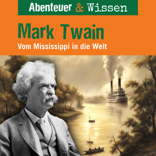Sandra Pfitzner: Abenteuer & Wissen, Mark Twain - Vom Mississippi in die Welt