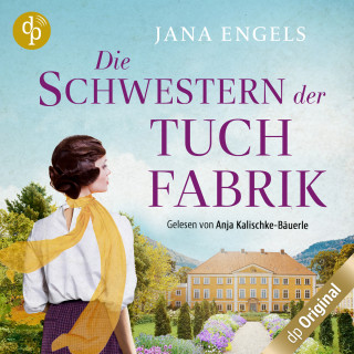 Jana Engels: Die Schwestern der Tuchfabrik (Ungekürzt)