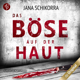 Jana Schikorra: Das Böse auf der Haut (Ungekürzt)