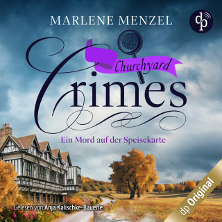 Marlene Menzel: Ein Mord auf der Speisekarte - Churchyard Crimes-Reihe, Band 3 (Ungekürzt)