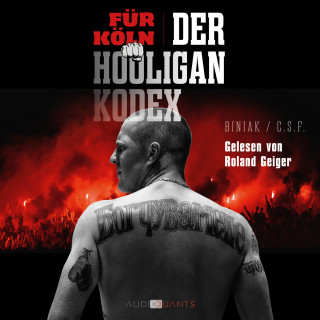 Biniak: Für Köln! Der Hooligan-Kodex (Ungekürzt)