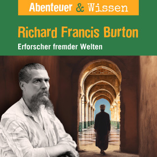 Berit Hempel: Abenteuer & Wissen, Richard Francis Burton - Erforscher fremder Welten