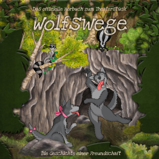 Johannes Franke, Cornelia Hinz, Maja Makowski: Wolfswege - Die Geschichte einer Freundschaft (ungekürzt)